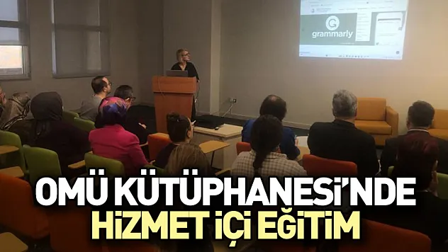 OMÜ Kütüphanesi'nde Hizmet İçi Eğitim