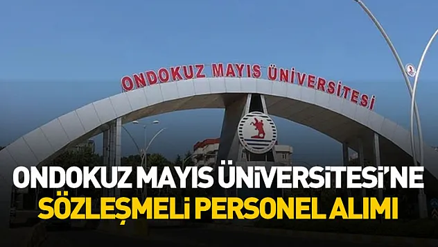 Ondokuz Mayıs Üniversitesi'ne Sözleşmeli Personel Alımı