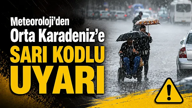 Orta Karadeniz'de Sağanak Alarmı