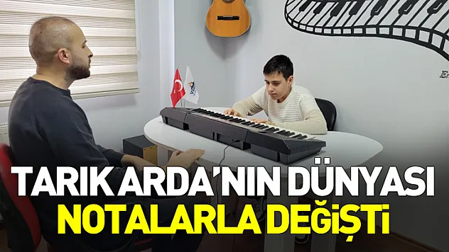 Otizmli Tarık Arda dünyasını müzikle renklendiriyor