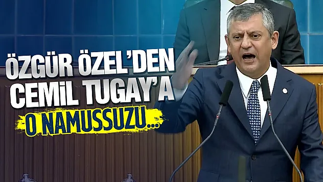 Özgür Özel'den Cemil Tugay'a sert sözler