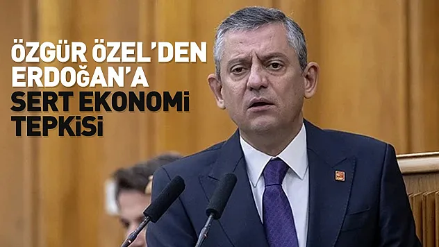 Özgür Özel'den Erdoğan'a enflasyon tepkisi
