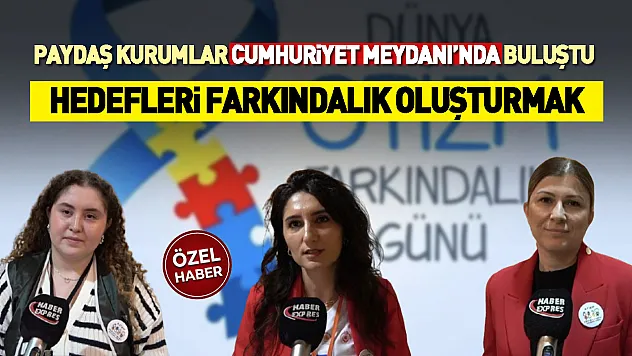 Paydaş kurumlar Cumhuriyet Meydanı'nda buluştu: Hedefleri farkındalık oluşturmak