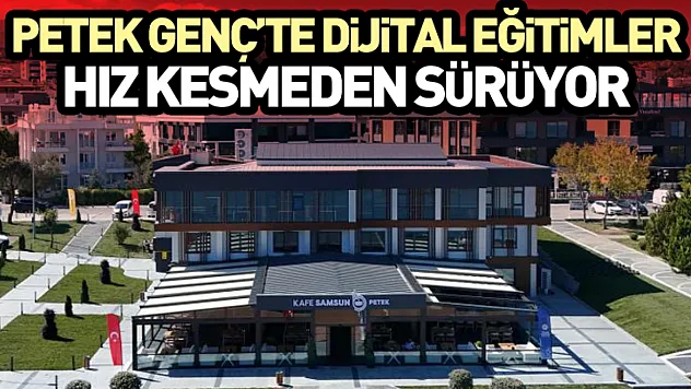 Petek Genç'te Dijital Eğitimler Hız Kesmeden Sürüyor