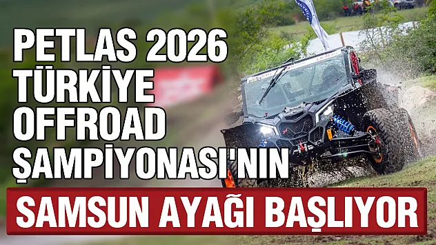 PETLAS 2026 Türkiye Offroad Şampiyonası'nın Samsun ayağı için geri sayım başladı