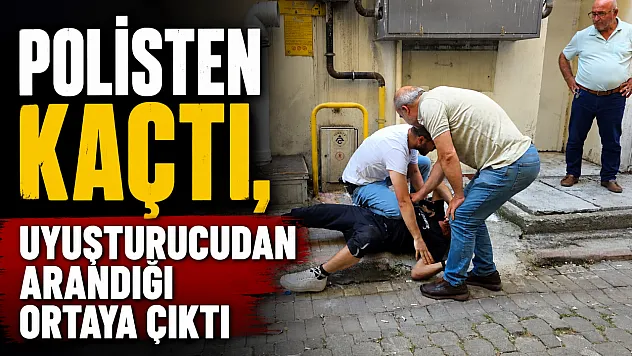 Polisten kaçtı, kovalamacayla yakalandı: Uyuşturucudan aranıyormuş