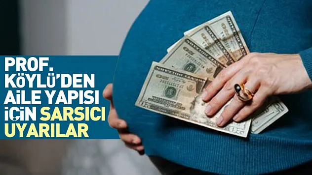 Prof. Köylü'den Aile Yapısı İçin Sarsıcı Uyarılar