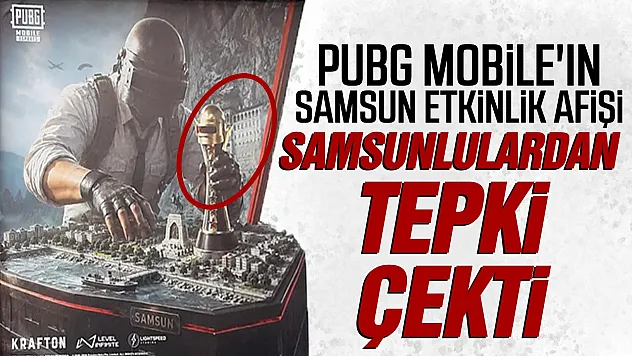PUBG Mobile'ın 'Samsun' afişi sosyal medyayı ayağa kaldırdı
