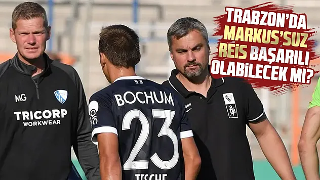 Reis'in en büyük sınavı Markus'suz olacak!