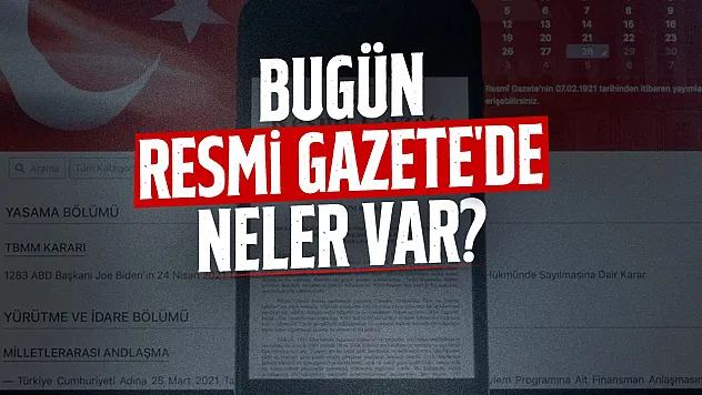 Resmi Gazete'de bugün Yargı paketi, ithalat kararları ve yeni atamalar yayımlandı