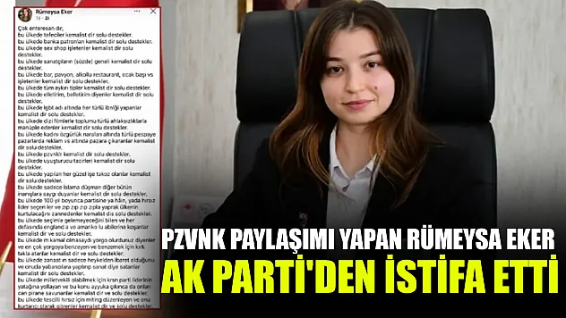 Rümeysa Eker AK Parti'den istifa etti