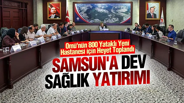 Samsun'a dev sağlık yatırımı