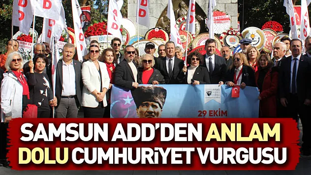 Samsun ADD'den Anlam Dolu Cumhuriyet vurgusu