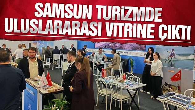 Samsun, Antalya Turizm Fuarı'nda uluslararası pazara açıldı