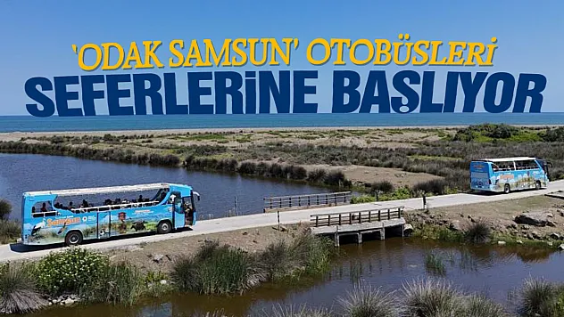 Samsun Büyükşehir doğa ve kültür turlarına başlıyor