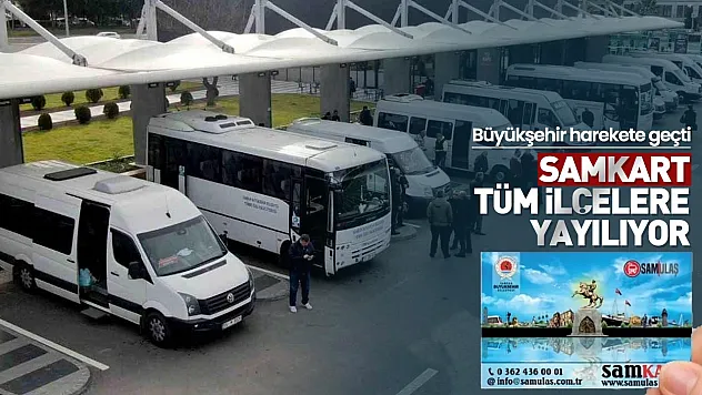 Samsun Büyükşehir SAM Kart ile 17 ilçeye yayılacak