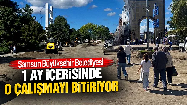 Samsun Çarşamba'da yol çalışmaları ne zaman bitecek?