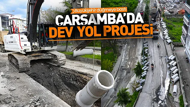 Samsun, Çarşamba doğu yakada büyük dönüşüm başlıyor