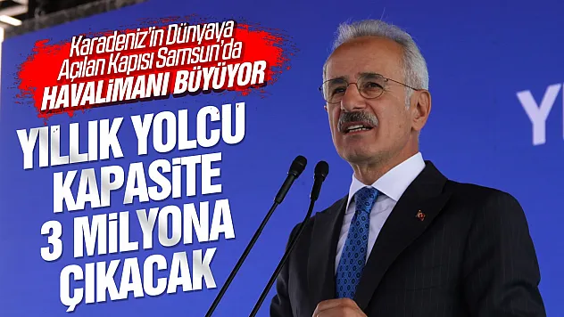 Samsun Çarşamba Havalimanı yeni terminal binasının temeli atıldı