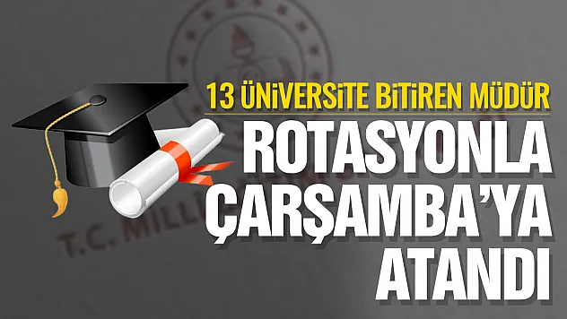 Samsun Çarşamba Milli Eğitim'de görev değişimi