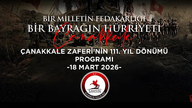 Samsun'da 18 Mart programı netleşti: Çanakkale ruhu gün boyu yaşatılacak