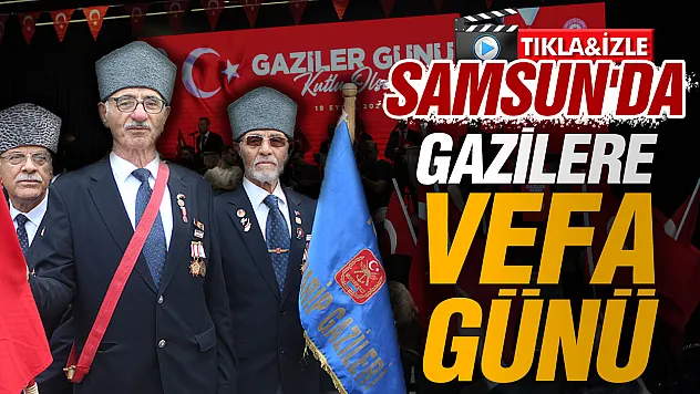 Samsun'da 19 Eylül Gaziler Günü kutlandı