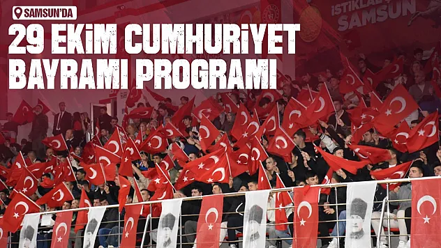 Samsun'da 29 Ekim Cumhuriyet Bayramı programı belli oldu