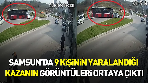Samsun'da 9 kişinin yaralandığı kazanın görüntüleri ortaya çıktı