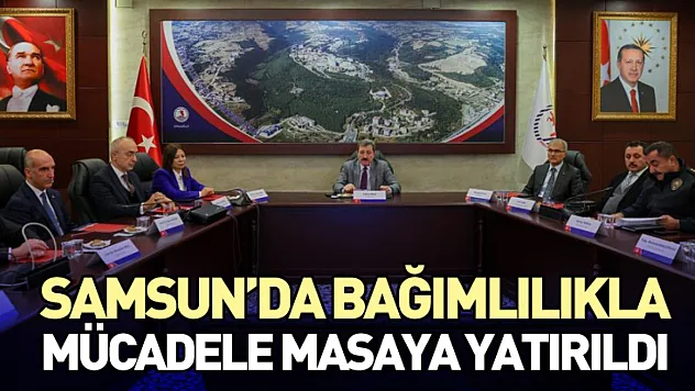 Samsun'da Bağımlılıkla Mücadele Masaya Yatırıldı