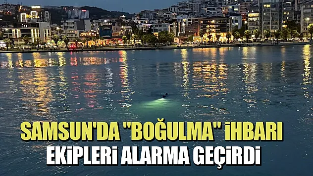 Samsun'da boğuldu sanılan kişi profesyonel yüzücü çıktı