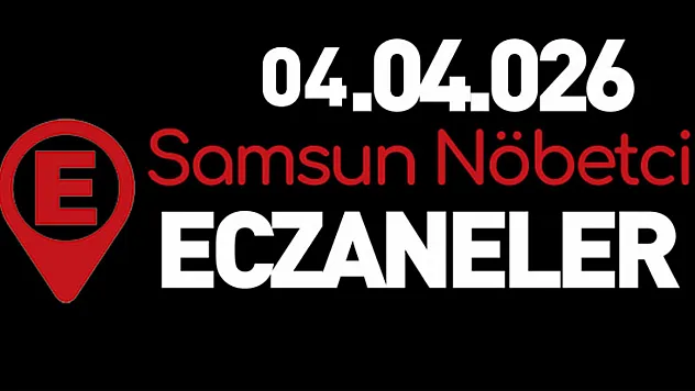 Samsun'da bugün nöbetçi eczaneler