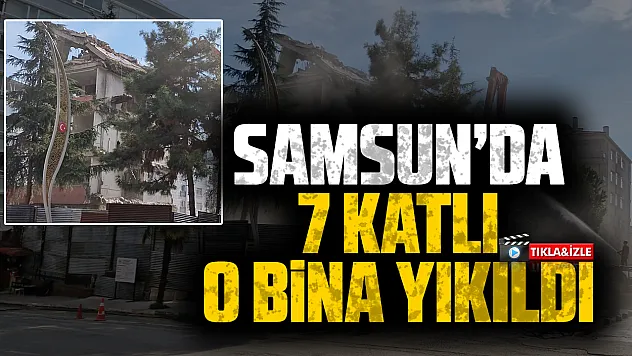 Samsun'da Çevre, Şehircilik Ve İklim Değişikliği İl Müdürlüğü binası yıkıldı