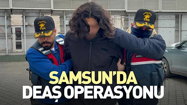 Samsun'da DEAŞ Operasyonu