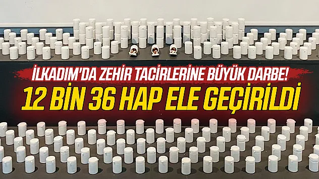 Samsun'da dev uyuşturucu operasyonu: 12 bin 36 hap ele geçirildi