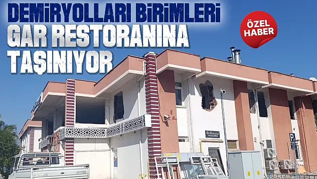 Samsun'da Devlet Demiryolları birimleri Gar Restoranına taşınıyor