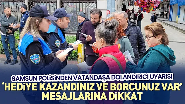 Samsun'da dolandırıcılığa karşı saha seferberliği
