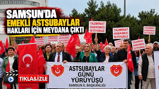 Samsun'da Emekli Astsubaylardan hak ve adalet yürüyüşü