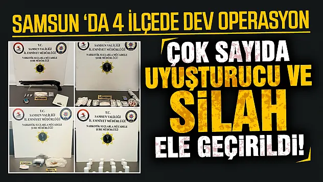 Samsun'da 4 ilçede eş zamanlı uyuşturucu operasyonu: 10 şahsa adli işlem