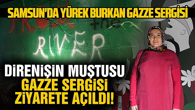 Samsun'da Gazze'deki yıkımı anlatan 'Direnişin Muştusu' sergisi açıldı