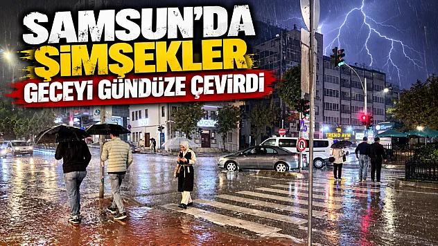 Samsun'da sağanak yağış etkili oldu