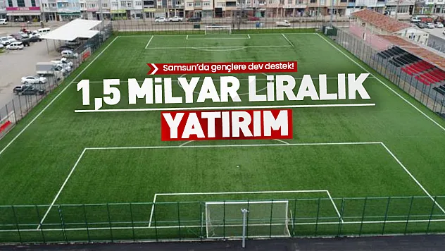 Samsun'da gençlere dev destek! 1.5 milyar liralık yatırım