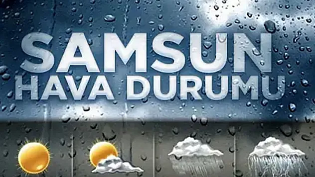 Samsun'da hava durumu