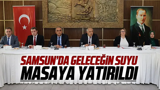 Samsun'da İl Su Kurulu Toplantısı Gerçekleştirildi
