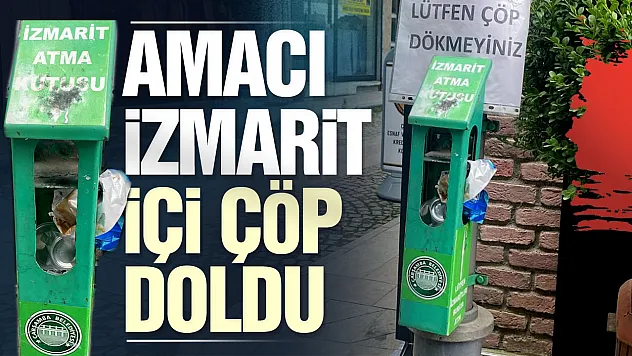 Samsun'da izmarit kutusu çöp kutusuna döndü