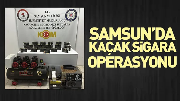 Samsun'da Kaçak Sigara Operasyonu