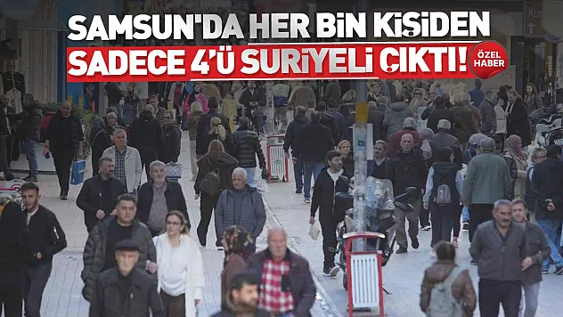 Samsun'da kayıtlı Suriyeli sayısı 5 Bin 795