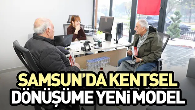 Samsun'da kentsel dönüşüme yeni model