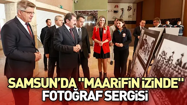 Samsun'da  'Maarifin İzinde' fotoğraf sergisi