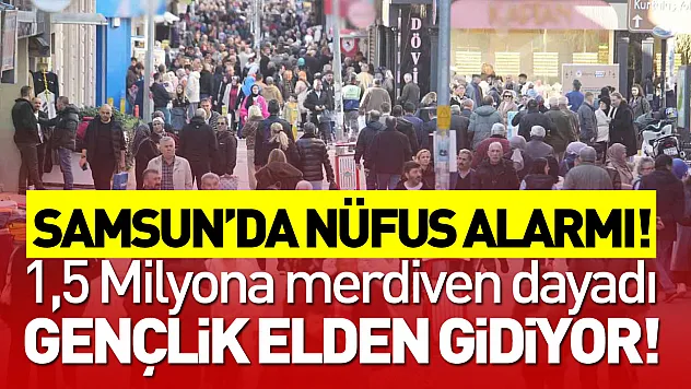 Samsun'da Nüfus Alarmı! 1,5 Milyona Merdiven Dayadı Ama Gençlik Elden Gidiyor: İşte Bölgenin Yaş Haritası