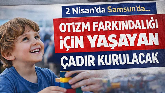 Samsun'da otizm farkındalık günü etkinliği düzenlenecek